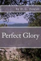 Perfect Glory 1477461752 Book Cover