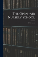 The open-air nursery school 1017546525 Book Cover