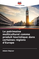 Le patrimoine multiculturel comme produit touristique dans certaines régions d'Europe 6205641631 Book Cover