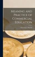 Meaning and Practice of Commercial Education 1018309667 Book Cover