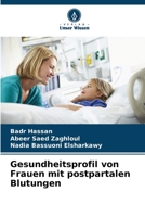 Gesundheitsprofil von Frauen mit postpartalen Blutungen (German Edition) 6208412196 Book Cover