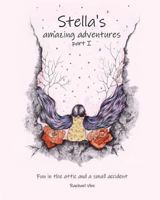 Stella's Amazing Adventures: Fun in the Attic and a Small Accident 1792092644 Book Cover