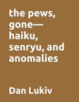 the cyclists are gone—haiku, senryu, and anomalies 1702654397 Book Cover