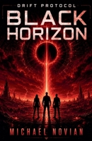 Drift Protocol: Black Horizon (The Drift Protocol Trilogy) B0H77G9XYS Book Cover