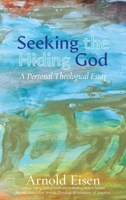 Seeking the Hiding God: A Personal Theological Essay 1963475445 Book Cover