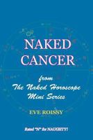 Naked Cancer: from The Naked Horoscope Mini Series 1518786278 Book Cover