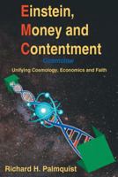 Einstein, Money and Contentment: Cosmolaw: Unifying Cosmology, Economics and Faith 1425957285 Book Cover