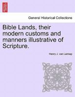 Bible Lands, their modern customs and manners illustrative of Scripture. 1241376867 Book Cover