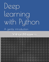 Deep learning with Python: A gentle introduction B08LQVW4L9 Book Cover