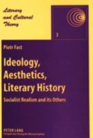 Ideology, Aesthetics, Literary History: Socialist Realism and Its Others 3631345267 Book Cover