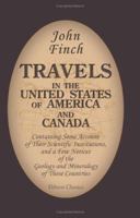 Travels in the United States of America and Canada, Containing Some Account of Their Scientific Institutions, and a Few Notices of the Geology and ... an Essay on the Natural Boundaries of Empires 1241503516 Book Cover