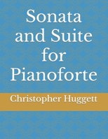 Sonata and Suite for Pianoforte 1530187664 Book Cover