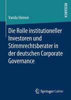 Die Rolle Institutioneller Investoren und Stimmrechtsberater in der Deutschen Corporate Governance 3658273984 Book Cover
