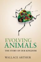 Evolving Animals: The Story of Our Kingdom 1107627958 Book Cover