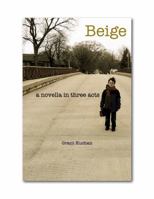 Beige: a novella in three acts 098402932X Book Cover