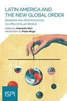 Latin America and the New Global Order: Dangers and Opportunities in a Multipolar World 8855261886 Book Cover