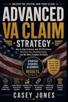 ADVANCED VA CLAIM STRATEGY: How to Align Evidence with 38 CFR Criteria, Maximize Your Disability Rating, and Win More Complex VA Claims (VA Disability System Series) B0H92HKKGT Book Cover