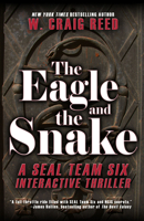 The Eagle and the Snake: A Seal Team Six Interactive Thriller 1626814198 Book Cover