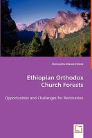 Ethiopian Orthodox Church Forests - Opportunities and Challanges for Restoration 3836497069 Book Cover