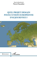 Quel projet demain pour l'Union européenne d'aujourd'hui ? (Défense) (French Edition) 2343174075 Book Cover