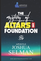 The Mystery Of Altars and Foundations B08P29D9S2 Book Cover