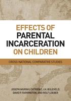 Effects of Parental Incarceration on Children: Cross-National Comparative Studies 1433817438 Book Cover