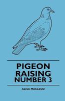 Pigeon Raising - Number 3 1444647490 Book Cover