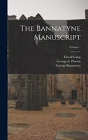 The Bannatyne Manuscript; Volume 1 1019039868 Book Cover