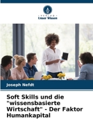Soft Skills und die "wissensbasierte Wirtschaft" - Der Faktor Humankapital 6205834758 Book Cover