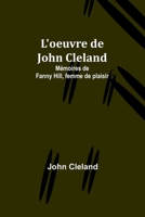 L'oeuvre de John Cleland: Mémoires de Fanny Hill, femme de plaisir 9357394362 Book Cover
