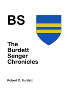 Bs: The Burdett Senger Chronicles B095LFLJK4 Book Cover