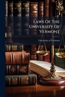 Laws of the University of Vermont 1273490754 Book Cover