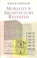 Morality and Architecture Revisited 0226874826 Book Cover