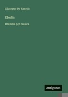 Elodia: Dramma per musica (Italian Edition) 3386670334 Book Cover