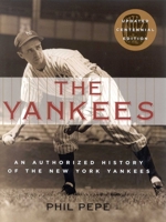 The Yankees: An Authorized History of the New York Yankees 0878332340 Book Cover