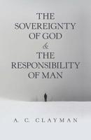 The Sovereignty of God and the Responsibility of Man 197366268X Book Cover