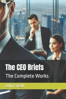 The CEO Briefs: The Complete Works B0FH25KNVD Book Cover