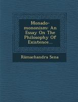 Monado-Mononism: An Essay on the Philosophy of Existence... 124993172X Book Cover