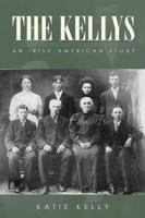 The Kellys: An Irish-American Story 1592990525 Book Cover