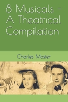 8 Musicals - A Theatrical Compilation B08HRZSYKT Book Cover