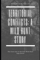 Territorial Conflicts: A Wild Hunt Story B09NRD87Y8 Book Cover