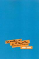 Psychoanalysis: A Paradigm for Clinical Thinking 1853437735 Book Cover