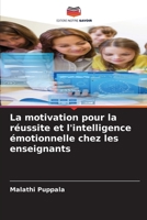 La motivation pour la réussite et l'intelligence émotionnelle chez les enseignants (French Edition) 6208307643 Book Cover