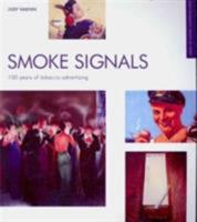 Smoke Signals: 100 Years of Tobacco Advertising 1904750125 Book Cover