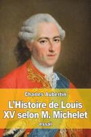 L'Histoire de Louis XV Selon M. Michelet 1533134588 Book Cover