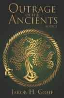 Outrage of the Ancients: Book Two B0FPG1QB87 Book Cover