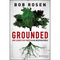 Grounded: How Leaders Stay Rooted in an Uncertain World B08XZQ81Z1 Book Cover