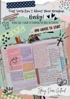 That Verse Isn't About Your Breakup, Becky!: (A Real Girl's Guide to Studying the Bible In Context... And Where To Start) 1300004282 Book Cover