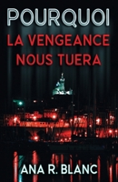 Pourquoi la vengeance nous tuera 2958155404 Book Cover