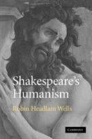 Shakespeare's Humanism 0521107237 Book Cover